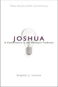 Finale Uitverkoop Nbbc, Joshua A Commentary in the Wesleyan Tradition - Stephen J Lennox - Libro in lingua inglese - Beacon Hill Press of Kansas City - New Beacon Bible Commentary