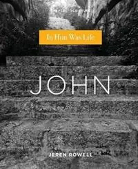 John In Him Was Life - Jeren Rowell - Libro in lingua inglese - Foundry Publishing - Shaped by Scripture Beste Prijs
