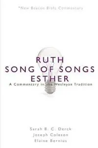Nbbc, Ruth/Song of Songs/Esther A Commentary in the Wesleyan Tradition - Libro in lingua inglese - Beacon Hill Press of Kansas City - New Beacon Bible Commentary Beperkt Aanbod