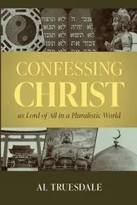 Koop Vandaag Confessing Christ as Lord of All in a Pluralistic World - Albert Truesdale - Libro in lingua inglese - Foundry Publishing -