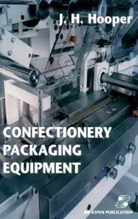 Confectionery Packaging Equipment - Jeffrey H. Hooper - Libro in lingua inglese - Aspen Publishers Inc.,U.S. - Beperkte Voorraad