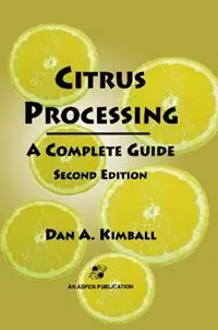 Citrus Processing A Complete Guide - Dan A. Kimball - Libro in lingua inglese - Aspen Publishers Inc.,U.S. - Direct Verzonden