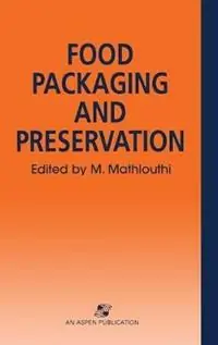 Food Packaging and Preservation - M. Mathlouthi - Libro in lingua inglese - Aspen Publishers Inc.,U.S. - Express Levering
