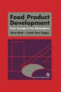 Speciale Aanbieding Food Product Development From Concept to the Marketplace - I. Sam Saguy - Ernst Graf - Libro in lingua inglese - Aspen Publishers Inc.,U.S. -