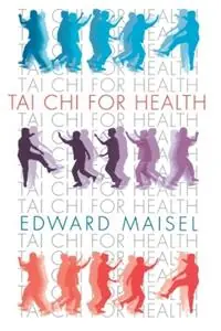 Hete Deal Tai Chi For Health - Edward Maisel - Libro in lingua inglese - Shambhala Publications Inc -