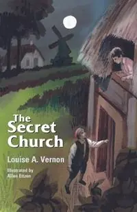 Beperkt Aanbod The Secret Church - Louise A Vernon - Libro in lingua inglese - Herald Press (VA) - Louise A. Vernon Religious Heritage