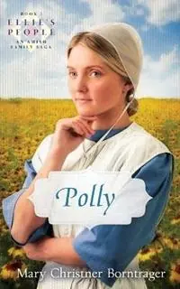 Polly Ellie‘s People Series, Book 5 - Mary Christner Borntrager - Libro in lingua inglese - Herald Press (VA) - Ellie‘s People Fabrieksprijs