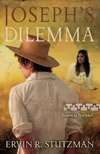 Joseph‘s Dilemma Return to Northkill, Book 2 - Ervin Stutzman - Libro in lingua inglese - Herald Press (VA) - Return to Northkill Op = Op