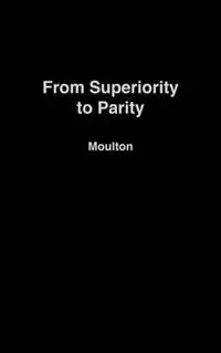 Laatste Versie From Superiority to Parity The United States and the Strategic Arms Race, 1961-1971 - Edith Martindale - Harland Moulton - Libro in lingua inglese - Bloomsbury Publishing Plc - Praeger Security International