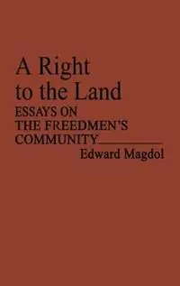 A Right to the Land Essays on the Freedmen‘s Community - Libro in lingua inglese - Bloomsbury Publishing Plc - Contributions in American History Hete Deal