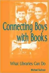Connecting Boys with Books What Libraries Can Do - American Library Association - Libro in lingua inglese - American Library Association - Meest Verkocht