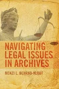 Navigating Legal Issues in Archives - Menzi L Behrnd-Klodt - Libro in lingua inglese - Society of American Archivists - Shop Nu