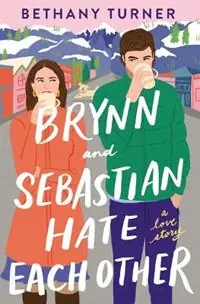 Brynn and Sebastian Hate Each Other An Award-Winning Small-Town Enemies-to-Lovers Rom-Com - Bethany Turner - Libro in lingua inglese - Thomas Nelson Publishers - Korting