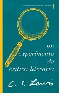 Un experimento de crítica literaria El fenómeno de la lectura a examen - C. S. Lewis - Libro in lingua inglese - Thomas Nelson Publishers - Snelle Levering