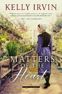 Matters of the Heart - Kelly Irvin - Libro in lingua inglese - Zondervan - Amish Calling Fabrieksprijs