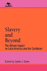 Goedkoop Slavery and Beyond The African Impact on Latin America and the Caribbean - Darién J. Davis - Libro in lingua inglese - Rowman & Littlefield - Jaguar Books on Latin America
