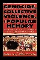 Uitverkoop Genocide, Collective Violence, and Popular Memory The Politics of Remembrance in the Twentieth Century - David E. Lorey - William H. Beezley - Libro in lingua inglese - Rowman & Littlefield - The World Beat Series