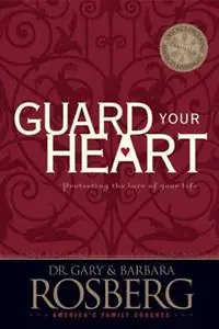 Guard Your Heart - Barbara Rosberg - Libro in lingua inglese - Tyndale House Publishers - Gereduceerde Prijs