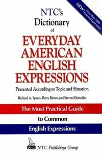 Uitverkoop NTC‘s Dictionary of Everyday American English Expressions - Richard Spears - Betty Birner - Libro in lingua inglese - NTC Publishing Group,U.S. -