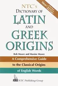 Betrouwbaar NTC‘s Dictionary of Latin and Greek Origins - Robert Moore - Libro in lingua inglese - NTC Publishing Group,U.S. -