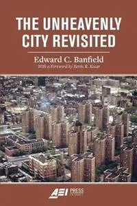 The Unheavenly City Revisited - Edward C Banfield - Libro in lingua inglese - AEI Press Classics - Voordeelprijs