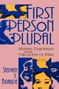First Person Plural Multiple Personality and the Philosophy of Mind - Stephen E. Braude - Libro in lingua inglese - Rowman & Littlefield - Shop Nu