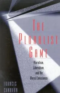 The Pluralist Game - Francis Canavan - Libro in lingua inglese - Rowman & Littlefield - Gereduceerde Prijs