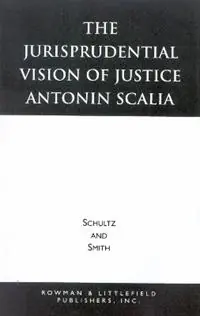 The Jurisprudential Vision of Justice Antonin Scalia - David A. Schultz - Christopher E. Smith - Libro in lingua inglese - Rowman & Littlefield - Merkproduct