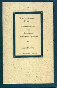 Lage Prijs Fundamentally Flawed Understanding and Reforming Presidential Primaries - John Haskell - Libro in lingua inglese - Rowman & Littlefield -