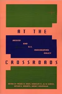 At the Crossroads Mexico and U.S. Immigration Policy - Frank D. Bean - Rodolfo O. de la Garza - Libro in lingua inglese - Rowman & Littlefield - Nu Kopen