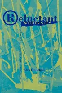 Reluctant Modernity The Institution of Art and its Historical Forms - Aleš Debeljak - Libro in lingua inglese - Rowman & Littlefield - Postmodern Social Futures Premium