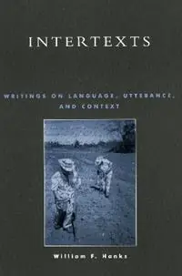 Lage Prijs Intertexts Writings on Language, Utterance, and Context - William F. Hanks - Libro in lingua inglese - Rowman & Littlefield -
