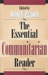 Tijdelijk Beschikbaar The Essential Communitarian Reader - Libro in lingua inglese - Rowman & Littlefield - Rights & Responsibilities