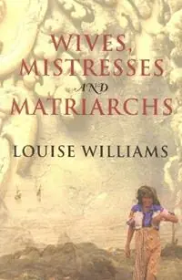 Hete Deal Wives, Mistresses and Matriarchs Asian Women Today - Louise Williams - Libro in lingua inglese - Rowman & Littlefield -