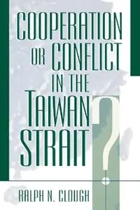 Cooperation or Conflict in the Taiwan Strait? - Ralph N. Clough - Libro in lingua inglese - Rowman & Littlefield - Asia in World Politics Bestel Nu