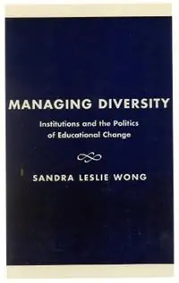 Flitsaanbieding Managing Diversity Institutions and the Politics of Educational Change - Sandra Leslie Wong - Libro in lingua inglese - Rowman & Littlefield -