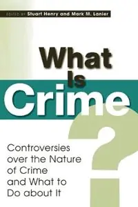 What Is Crime? Controversies over the Nature of Crime and What to Do about It - Stuart Henry - Mark M. Lanier - Libro in lingua inglese - Rowman & Littlefield - Voordeelprijs