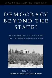 Op = Op Democracy beyond the State? The European Dilemma and the Emerging Global Order - Michael Th. Greven - Louis W. Pauly - Libro in lingua inglese - Rowman & Littlefield - Governance in Europe Series