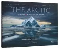 Populair The Arctic A Darker Shade of White - Sebastian Copeland - Dr. Jane Goodall - Libro in lingua inglese - Rizzoli International Publications -