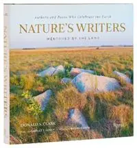Nature‘s Writers Mentored by The Land - Donald S. Clark - Camille Dungy - Libro in lingua inglese - Rizzoli International Publications - Snelle Levering