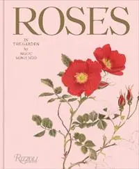 Roses in the Garden - Ngoc Minh Ngo - Libro in lingua inglese - Rizzoli International Publications - Must-Have