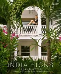 Direct Verzonden India Hicks Island Style - India Hicks - Libro in lingua inglese - Rizzoli International Publications -