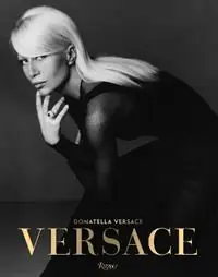 Versace - Donatella Versace - Maria Luisa Frisa - Libro in lingua inglese - Rizzoli International Publications - Uitverkoop