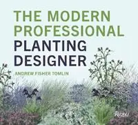 Actieprijs The Modern Professional Planting Designer Creating Beautiful, Sustainable, Resilient Gardens for the Twenty-First Century - Andrew Fisher Tomlin - Libro in lingua inglese - Rizzoli International Publications -