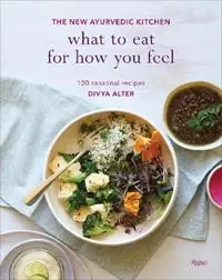 Uitverkoop What to Eat for How You Feel The New Ayurvedic Kitchen - 100 Seasonal Recipes - Divya Alter - Libro in lingua inglese - Rizzoli International Publications -