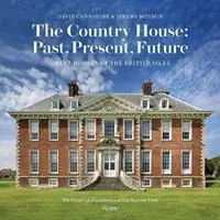 Tijdelijk Beschikbaar The Country House Past, Present, Future Great Houses of the British Isles - David Cannadine - Libro in lingua inglese - Rizzoli International Publications -