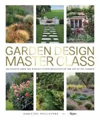Aanbieding Garden Design Master Class 100 Lessons from The World‘s Finest Designers on the Art of the Garden - Carl Dellatore - Libro in lingua inglese - Rizzoli International Publications -