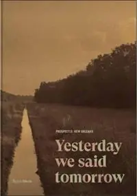 Favoriet Prospect.5 New Orleans Yesterday we said tomorrow - Keith Naima - Diana Nawi - Libro in lingua inglese - Rizzoli International Publications -