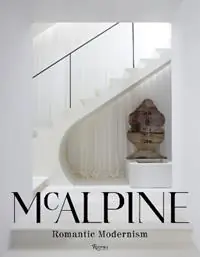 McAlpine Romantic Modernism - Bobby Mcalpine - Susan Sully - Libro in lingua inglese - Rizzoli International Publications - Gecertificeerd