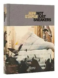 Veilige Betaling Jeff Staple Not Just Sneakers - Jeff Staple - Hiroshi Fujiwara - Libro in lingua inglese - Rizzoli International Publications -